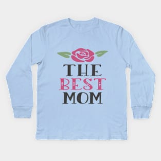 THE BEST MOM - Gift for Mothers Kids Long Sleeve T-Shirt